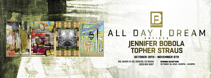 ALL DAY I DREAM at Denver's Bitfactory Gallery